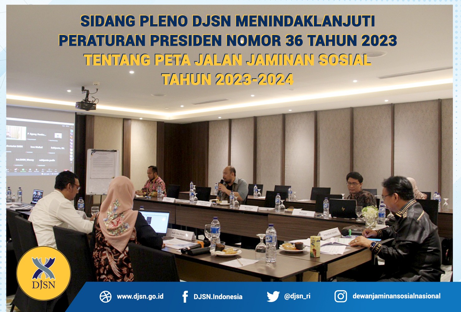 Sidang Pleno DJSN Menindaklanjuti Peraturan Presiden Nomor 36 Tahun 2023 Tentang Peta Jalan Jaminan Sosial Tahun 2023-2024